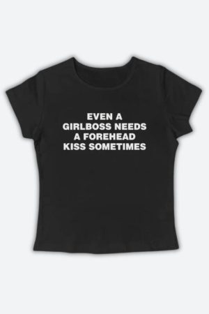 Quick Outfits, Modest Fashion Outfits Ideas Girlboss Needs A Forehead Kiss Tee