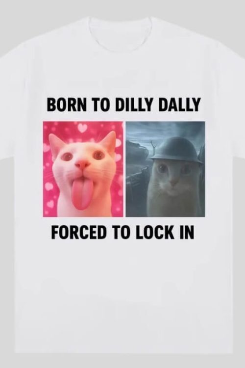 Born to Dilly Dally Tee
