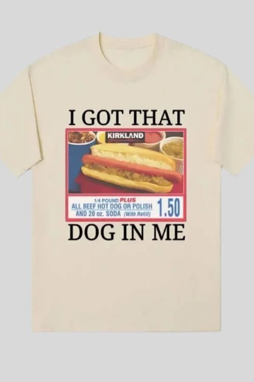 I Got That Dog in Me Tee
