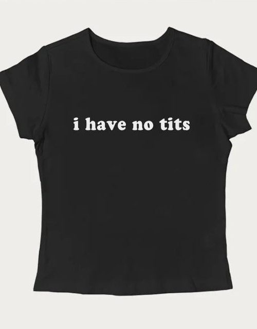 I Have No Tits Tee