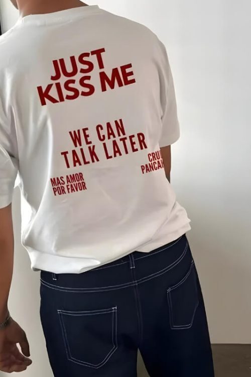 Just Kiss Me Tee