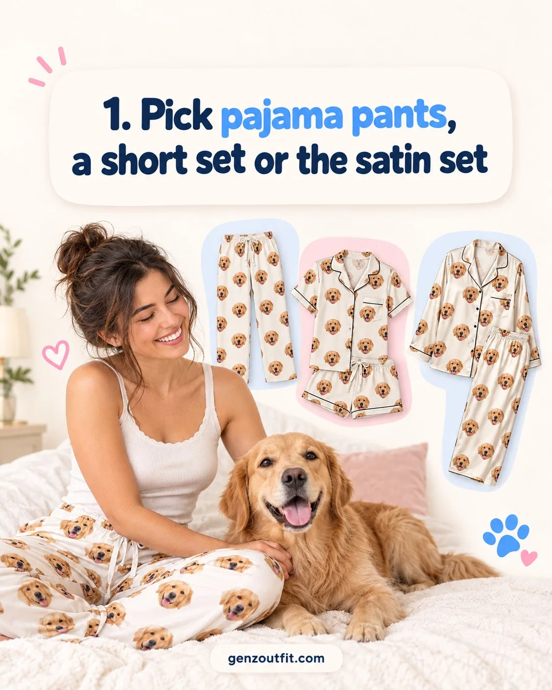 Step 1: pick pet face print pajama pants, a short set or the satin set, shown beside a golden retriever